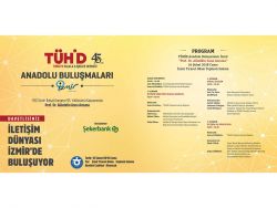 TÜHİD Anadolu Buluşmaları İzmir etkinliğiyle devam ediyor!