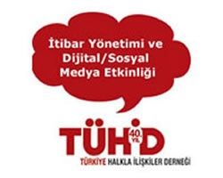 TÜHİD “İtibar Yönetimi ve Dijital / Sosyal Medya” etkinliği düzenliyor!
