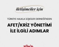 Türkiye Halkla İlişkiler Derneği'nden, Afet/Kriz Yönetimi'nde atılacak adım önerileri