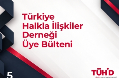 Türkiye Halkla İlişkiler Derneği Üye Bülteni - 5